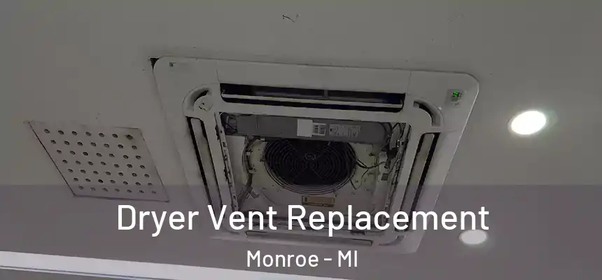  Dryer Vent Replacement Monroe - MI