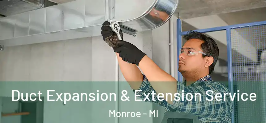  Duct Expansion & Extension Service Monroe - MI