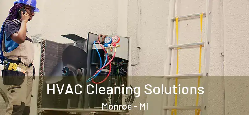  HVAC Cleaning Solutions Monroe - MI