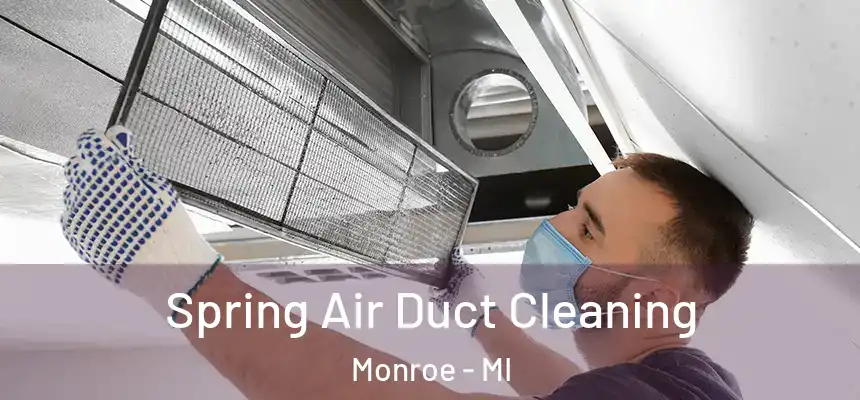  Spring Air Duct Cleaning Monroe - MI